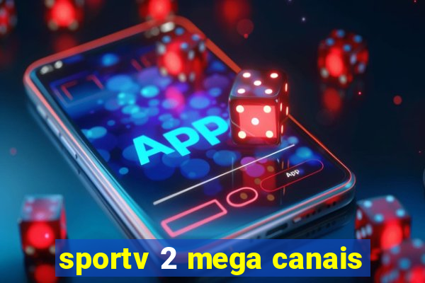 sportv 2 mega canais